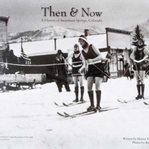 Then and Now: A History of Steamboat Springs